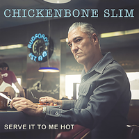 Serve It To Me Hot by Chickenbone Slim
