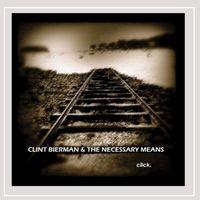 Click. by Clint Bierman & The Necessary Means