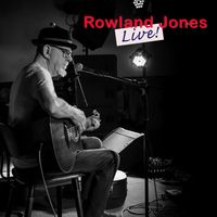 Rowland Jones - LIVE  by Rowland Jones