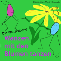 Wanzen mit den Blumen tanzen - Radioversion by Die Wanzenband