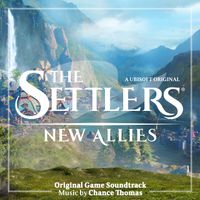 THE SETTLERS: NEW ALLIES Original Game Soundtrack by Music by Chance Thomas, Featuring Antoine Dufour