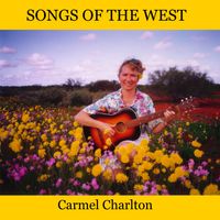 Songs of the West by Carmel Charlton