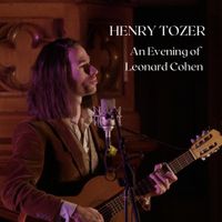 An Evening of Leonard Cohen by Henry Tozer