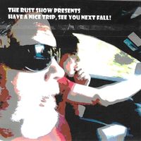Have a Nice Trip See You Next Fall by The Rust Show