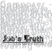 "Job's Truth" - an opera  by Darius Holbert