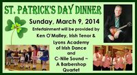 St. Patrick's Day Dinner (begins 5:30 PM; Ken O'Malley trio performance at 8:30PM)
