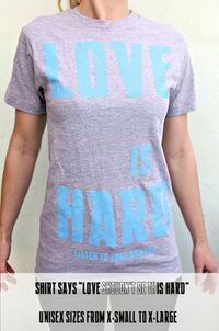 Love is Hard t-Shirt