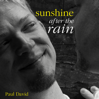 Sunshine (after the Rain) by Paul David