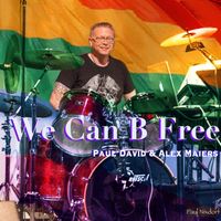 We Can B Free by Paul David & Alex Maiers