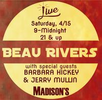 Beau Rivers + Jerry Mullin & Barbara Hickey