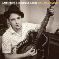 Mad Mad Blues by Anthony Renzulli Band