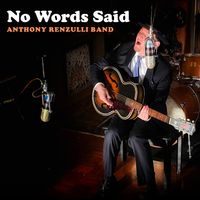 No Words Said (Single) by Anthony Renzulli Band