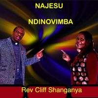 NAJESU NDINOVIMBA by  Rev Cliff Shanganya