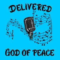God of Peace (extended version) by Delivered
