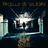 PASILLO DE SOLEDAD by Miguel y Los Santos Malditos