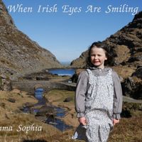 When Irish Eyes Are Smiling by Emma Sophia