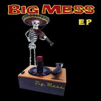 EP: Big Mess