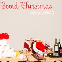 Covid Christmas by Ashley Lynnette