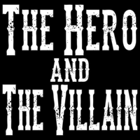 The Hero and The Villain by The Hero and The Villain