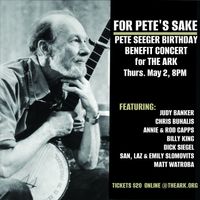 Pete Seeger Birthday Concert at The Ark 