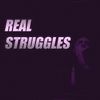 Real Struggles