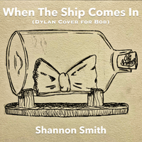When The Ship Comes In by Shannon Smith