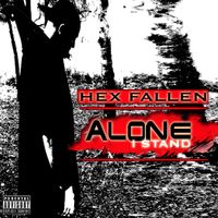 ALONE I STAND - EP by HEX FALLEN