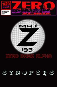 ZERO DARK ALPHA - Special Issue 001 - "Synopsis" - by Dane DeBro