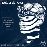 WORLD SOUND : SERIES EP 04 Nimhaz - D​é​jà vu by Concept Records