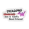 Dragons Are A Girls Best Friend Sticker