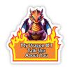 My Dragon & I Talk Shit About You Sticker