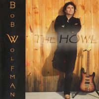 The Howl by Bob Wolfman