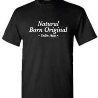 Natural Born Original T-Shirt