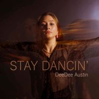 Stay Dancin' by DeeDee Austin