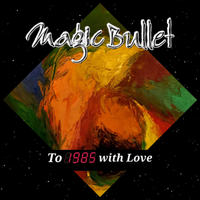 To 1985 with Love by Magic Bullet