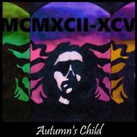 Autumn's Child  by MCMXCII-XCV
