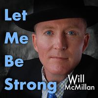 Let Me Be Strong by Will McMillan featuring Doug Hammer