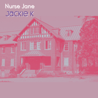Nurse Jane by Jackie K