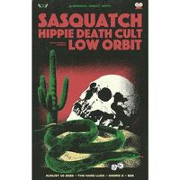 Sasquatch, Hippie Death Cult, Low Orbit.