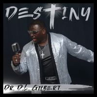 Destiny by Dr. D.L. Gilbert