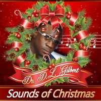Sounds of Christmas by Dr. D.L. Gilbert