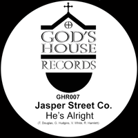 GHR007  He's Alright/Got Me Going by Jasper Street Co.