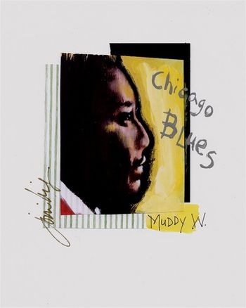 Muddy Waters / Chicago Blues 8x10 Mixed Media Collage / signed & framed Price: $55. ( includes shipping ) Buy/store
