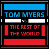 Tom Tom Myers vs. The Rest of the World: season 1 by ipmNation.com