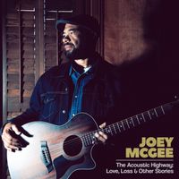 The Acoustic Highway: Love, Loss & Other Stories by Joey McGee