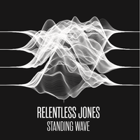 Standing Wave by Relentless Jones