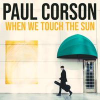When We Touch the Sun by Paul Corson