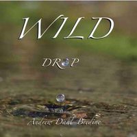 Wild Drop by Andrew Dahl-Bredine