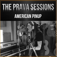 The Prava Sessions by American Pinup