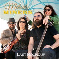 Last Round Up by Melodic Miners
